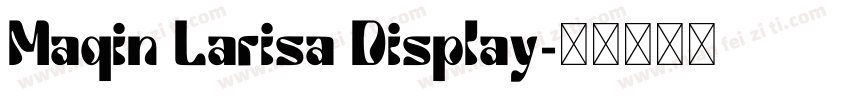 Maqin Larisa Display字体转换